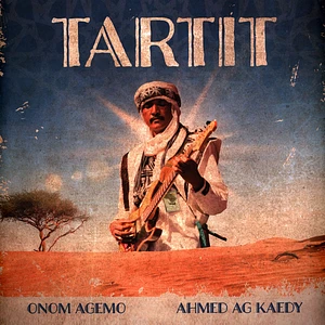 Onom Agemo & Ahmed Ag Kaedy - Tartit