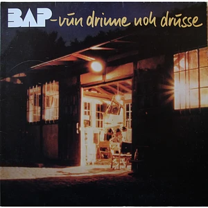 BAP - Vun Drinne Noh Drusse