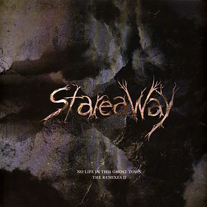 Stareaway - No Life In This Ghost Town The Remixes II