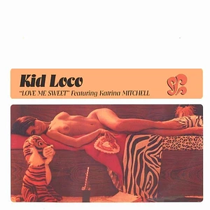 Kid Loco Featuring Katrina Mitchell - Love Me Sweet
