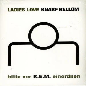Ladies Love Knarf Rellöm - Bitte Vor R.E.M. Einordnen