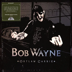 Bob Wayne - Outlaw Carnie Green Vinyl Edtion