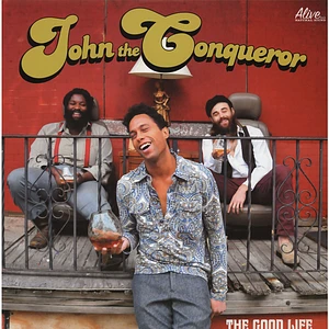 John The Conqueror - The Good Life