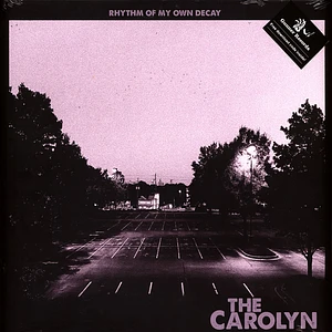 The Carolyn - Rhythm Of My Own Decay