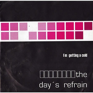 The Day's Refrain - I'm Getting A Cold