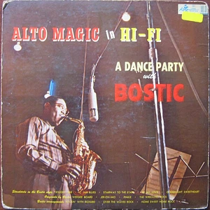 Earl Bostic - Alto Magic In Hi-Fi A Dance Party With Bostic
