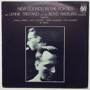 Lennie Tristano And The Boyd Raeburn And His Orchestra - New Sounds In The Forties