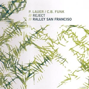 Phillip Lauer / CB Funk - Reject / Ralley San Francisco
