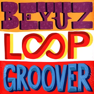Beyuz - Loopgroover