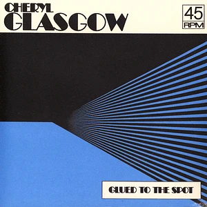 Cheryl Glasgow - Glued To The Spot Clear Blue Vinyl Edition