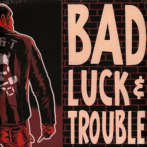 Bad Luck & Trouble - Bad Luck & Trouble