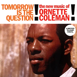 Ornette Coleman - Tomorrow Is The Question! Clear Vinyl Edtion