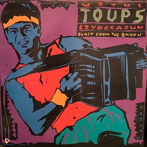 Wayne Toups & Zydecajun - Blast From The Bayou