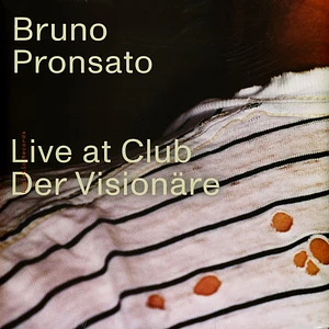 Bruno Pronsato - Live At Club Der Visionäre
