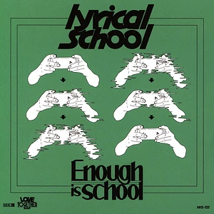 Lyrical School - Enough Is School / Love Together Rap