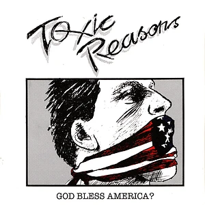 Toxic Reasons - God Bless America? Red / White / Blue Splatter Vinyl Edition