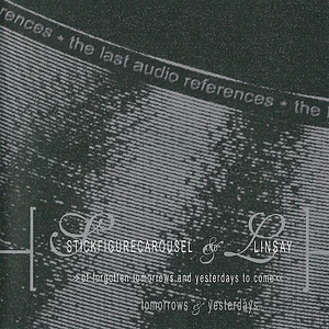 Stickfigurecarousel / Linsay - Of Forgotten Tomorrows And Yesterdays To Come