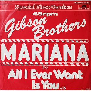 Gibson Brothers - Mariana / All I Ever Want Is You