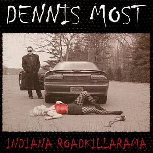 Dennis Most - Indianaroadkillarama