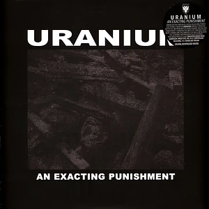 Uranium - An Exacting Punishment