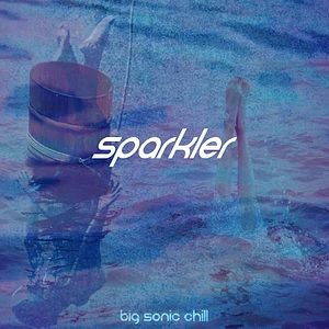 Sparkler - Big Sonic Chill