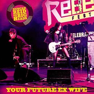 Duncan Reid And The Big Heads - Your Future Ex Wife
