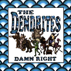 The Dendrites - Damn Right Colored Vinyl Edition
