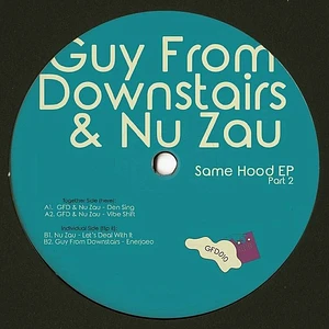 Guy From Downstairs / Nu Zau - Same Hood Ep Part 2