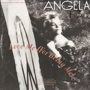 Angela - Love Me (For Being Me)