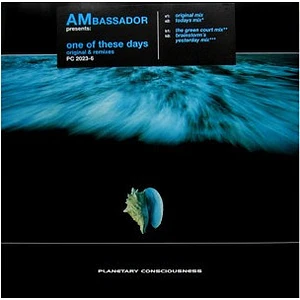 Ambassador - One Of These Days (Original & Remixes)