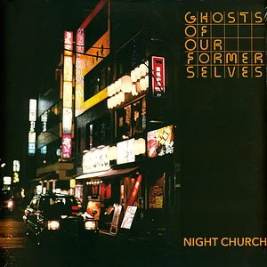 Ghosts Of Our Former Selves - Night Church
