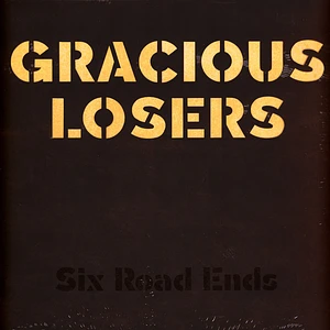 Gracious Losers - Six Road Ends