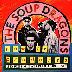 Soup Dragons - Raw Tv Products