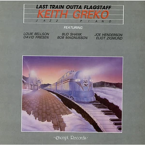 Keith Greko - Last Train Outta Flagstaff