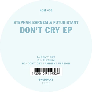 Stephan Barnem / Futuristant - Don't Cry EP