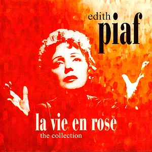 Edith Piaf - La Vie En Rose-The Collection & Biografie