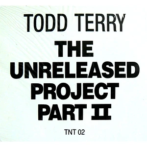 Todd Terry - The Unreleased Project Part II