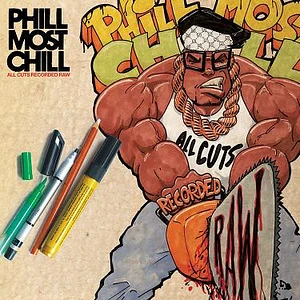 Phill Most Chill - All Cuts Recorded Raw