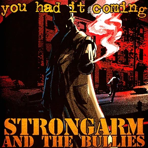 Strongarm & The Bullies - You Had It Coming
