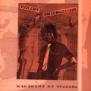 Violent Onsen Geisha - Wagamama Na Ofukuro