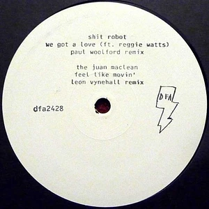 Shit Robot & The Juan Maclean - We Got A Love (Paul Woolford Remix) / Feel Like Movin' (Leon Vynehall Remix)