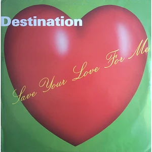 Destination - Save Your Love For Me (Remix)