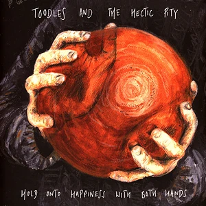 Toodles & The Hectic Pity - Hold Onto Happiness With Both Hands Colored Vinyl Edition