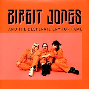 Birgit Jones - Birgit Jones And The Desperate Cry For Fame