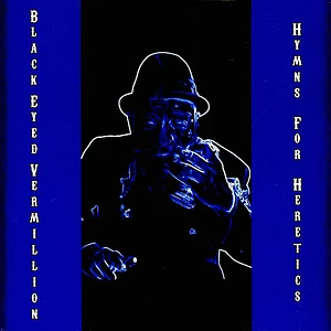 Black Eyed Vermillion - Hymns For Heretics Black Vinyl Edition