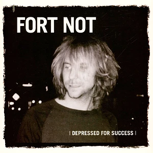 Fort Not - Depressed For Success