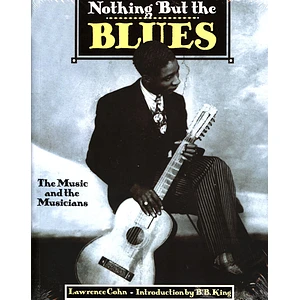 Lawrence Cohn - Nothing But The Blues: The Music And The Musicians