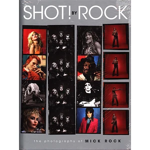 Mick Rock - Shot! By Rock: The Photography Of Mick Rock