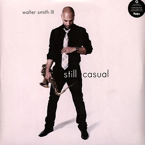 Walter Smith III - Still Casual