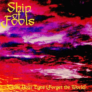 Ship Of Fools - Close Your Eyes